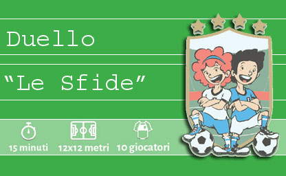 Eserciziario per categorie: Piccoli Amici, Primi Calci, Pulcini ed Esordienti | Duello: Le Sfide ”
                    title=